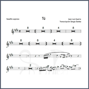 TÚ - JUAN LUIS GUERRA | Partitura para Saxofón Soprano